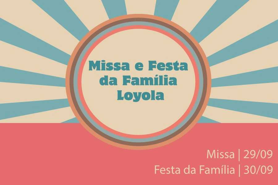 Missa e Festa da Família Loyola