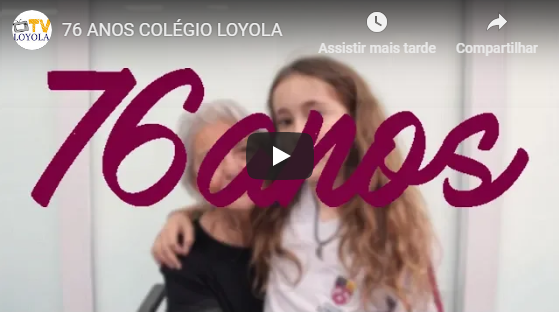 Colégio Loyola 76 Anos